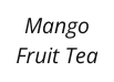 Mango Fruit Tea